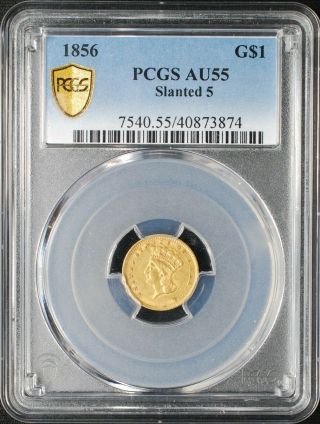 1856 Slanted 5,  Type 3 Gold Dollar,  Pcgs Au55