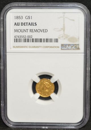 1853 $1 Dollar Liberty Head Gold Coin - Ngc Au Details - U.  S.