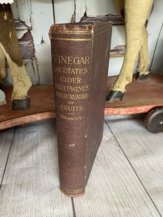 1890 Antique Cookbook Farm Home Cookery Manufacture Vinegar Acetates Fruit Wine