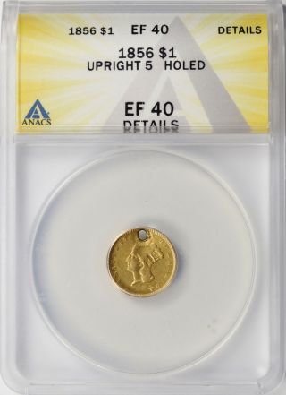 1856 Upright 5 Type 3 G$1 Gold Dollar Ancas Ef40 Details Holed