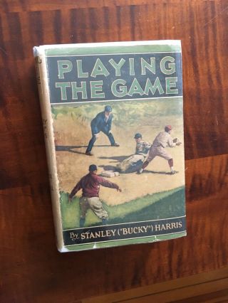 Playing The Game By Bucky Harris With Dust Jacket - 1925 Grosset & Dunlap
