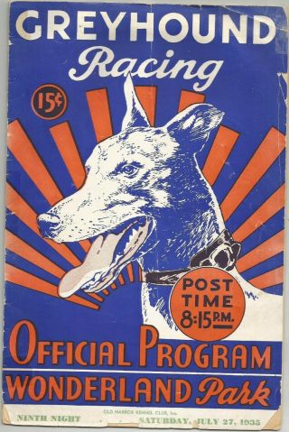 Wonderland Official Greyhound Racing Program July 27,  1935 1st Season Ever