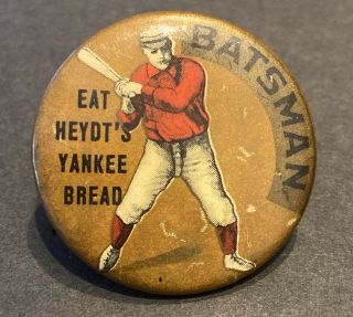 C.  1901 Baseball Pd1 “batsman” ”eat Heydt’s Yankee Bread” Player Pinback Sharp