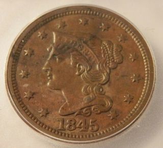 1845 Braided Hair Large Cent,  Icg Graded Au58,  Coin