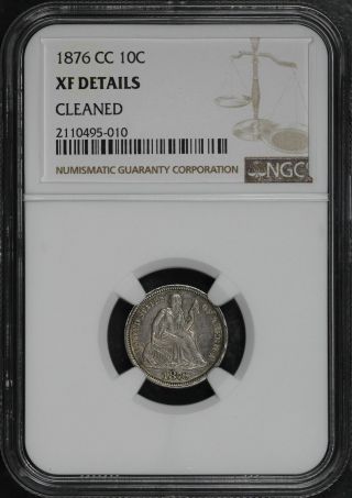 1876 - Cc Seated Liberty Dime Ngc Xf Details Cleaned