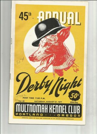 Greyhound Racing Program 45th Derby Night Multnomah8/4/77 Pl Greer,  Step Proudly
