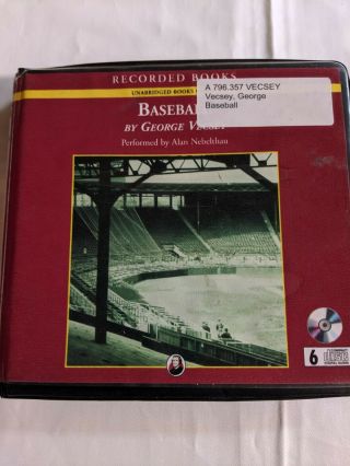 The History Of Baseball By George Vecsey Performed &alan Nebelthau 2006audiobook