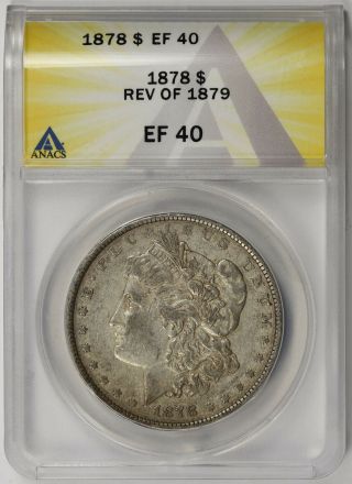 1878 Rev Of 1879 Morgan Dollar $1 Xf Ef 40 Anacs