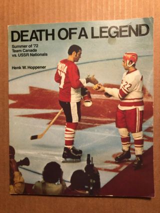 Book: Death Of A Legend,  Team Canada Vs Ussr 1972,  Hockey,  8 1/2 X 10,  104p,
