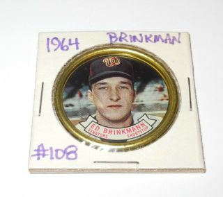 1964 Topps Baseball Coin Pin 108 Ed Brinkman Washington Senators Near