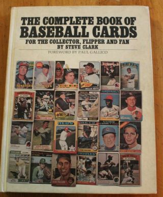 The Complete Book Of Baseball Cards By Steve Clark (1976,  Hardback)