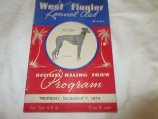 Greyhound Racing Program West Flager Kennel Club Miami Dec.  7,  1944