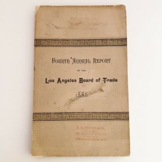 1886 - Fourth Annual Report Of The Los Angeles Board Of Trade,  Antique L.  A.  Book