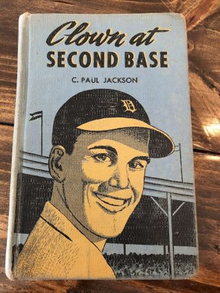 Clown At Second Base - Book By C.  Paul Jackson - 1952