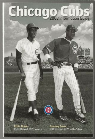 2003 Chicago Cubs Baseball Media Guide - Ernie Banks Sammy Sosa Cover