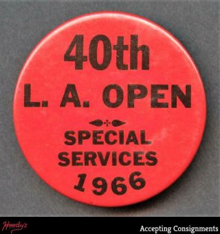 1966 40th L.  A.  Open Badge Special Services Pin Back Arnold Palmer Wins