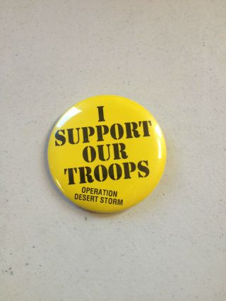 I Support Our Troops Operation Desert Storm 2 1/2 Inch Button/pin Yellow/black