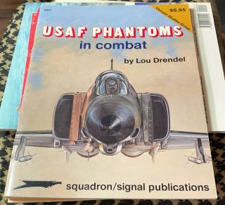 Usaf Phantoms In Combat F - 4 Drendel Squad/sig 6351 Vg Sc Usa