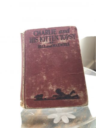 Charlie And His Kitten Topsy.  Hill And Maxwell (old Antique,  Vintage Child Book)