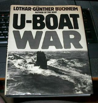 U - Boat War By Lothar - Gunther Buchheim Book - Hc