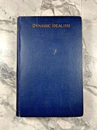 1898 Antique Philosophy Book " Dynamic Idealism: Metaphysics Of Psychology "