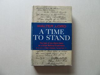 A Time To Stand By Walter Lord - The Alamo - Harper & Bros. ,  1961 1st Ed.  - Fine