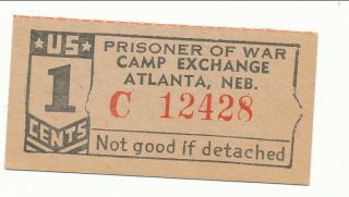 Usa Wwii Pow Camp Chits Ne - 3 - 1 - 1 Atlanta Ne 1 Cent Prisoner Of War