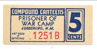 Usa Wwii Pow Camp Chit Nm - 16 - 2 - 5 Lordsburg Nm 5 Cent Prisoner Of War Canteen