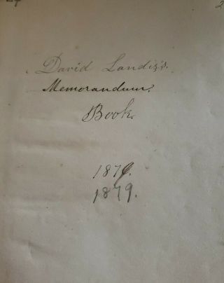 Antique Handwritten Ledger Memorandum Book 1879 Pennsylvania Lancaster Area ?