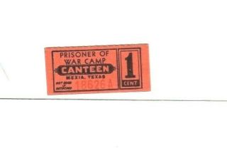 1 Cent " Texas " (prisoner Of War) " Mexia " Wwll 1943 - 45 Pow Chit Rare 1 Cent