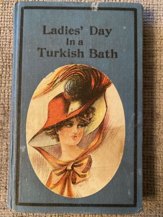 Antique Vintage Kelco Loud Book “ladies’ Day In A Turkish Bath” Joke Book