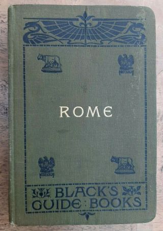 Antique 1908 Blacks Guide Books - Rome Italy Old Maps Travel English Plans Hb