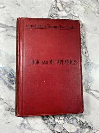 1896 Antique Philosophy Book " Logic & Metaphysics "