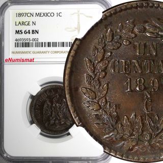 Mexico Second Rep.  1897 Cn 1 Centavo Large " N " Ngc Ms64 Bn 1 Graded Higher Km391.  1