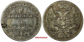 Poland Russia Nicholas I Silver 1839 Mw 1 Zloty 15 Kopecks Large Crown C 129/055