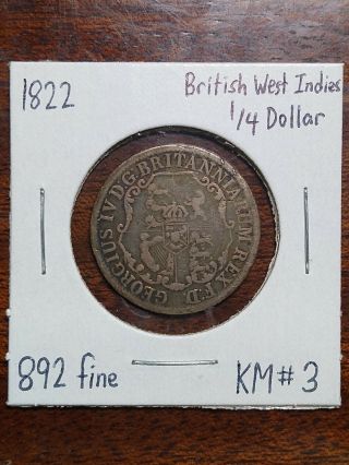 1822 British West Indies 1/4 Dollar,  892 Silver