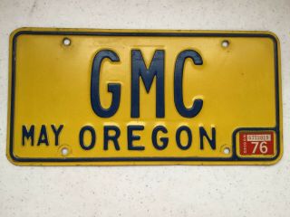 Vintage 1976 Oregon Vanity License Plate " Gmc " Truck Gotta Have It