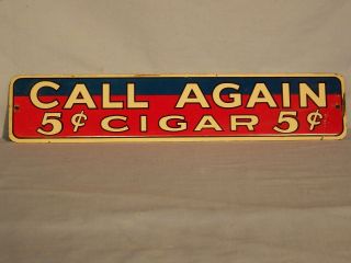 Vintage Call Again Cigar Tin Sign