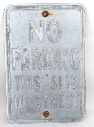 Vintage No Parking This Side Of Street Embossed Pressed Steel Sign 18 " X 12 " 3