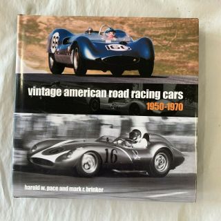 Vintage American Road Racing Cars 1950 - 1970 Pace & Brinker