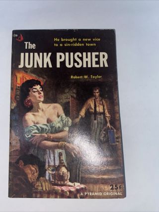 The Junk Pusher By Robert W Taylor,  1954,  Rare Vintage Pyramid Adult Paperback