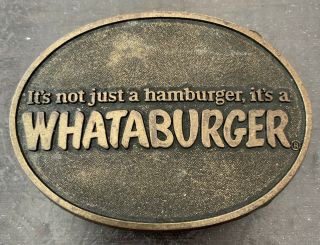 Whataburger Brass Belt Buckle “it’s Not Just A Burger,  It’s A Whataburger” Vtg