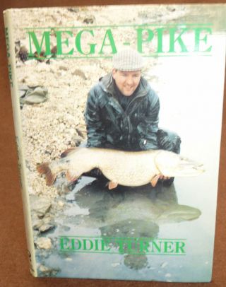Mega - Pike,  Eddie Turner,  1990 1st Edition Fishing Book