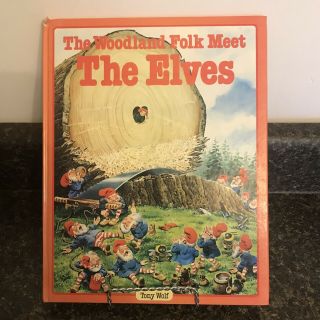 The Woodland Folk Meet The Elves By Tony Wolf Vintage Hardcover Children 